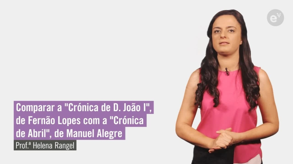 Comparar a "Crónica de D. João I", de Fernão Lopes com a "Crónica de Abril", de Manuel Alegre