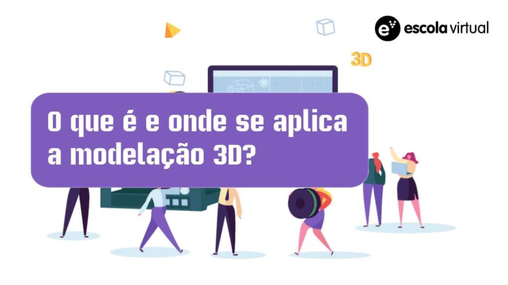 O que é e onde se aplica a modelação 3D?