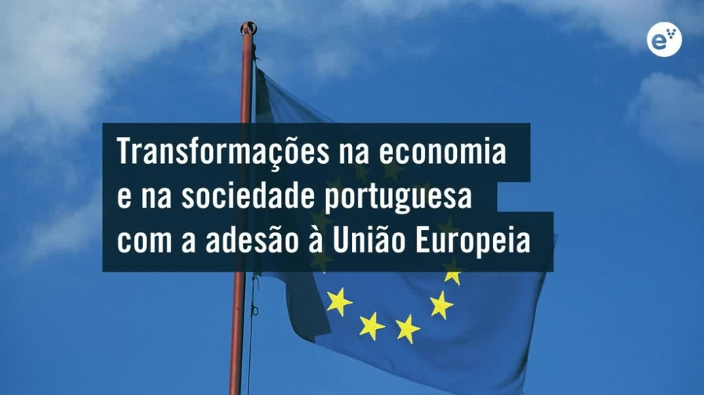 Transformações na economia e na sociedade portuguesa com a adesão à União Europeia
