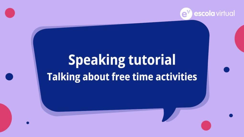 Speaking tutorial: talking about free time activities