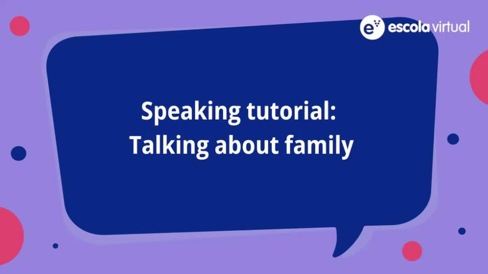 Speaking tutorial: talking about my family